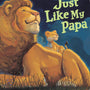 Just Like My Papa: Board Book