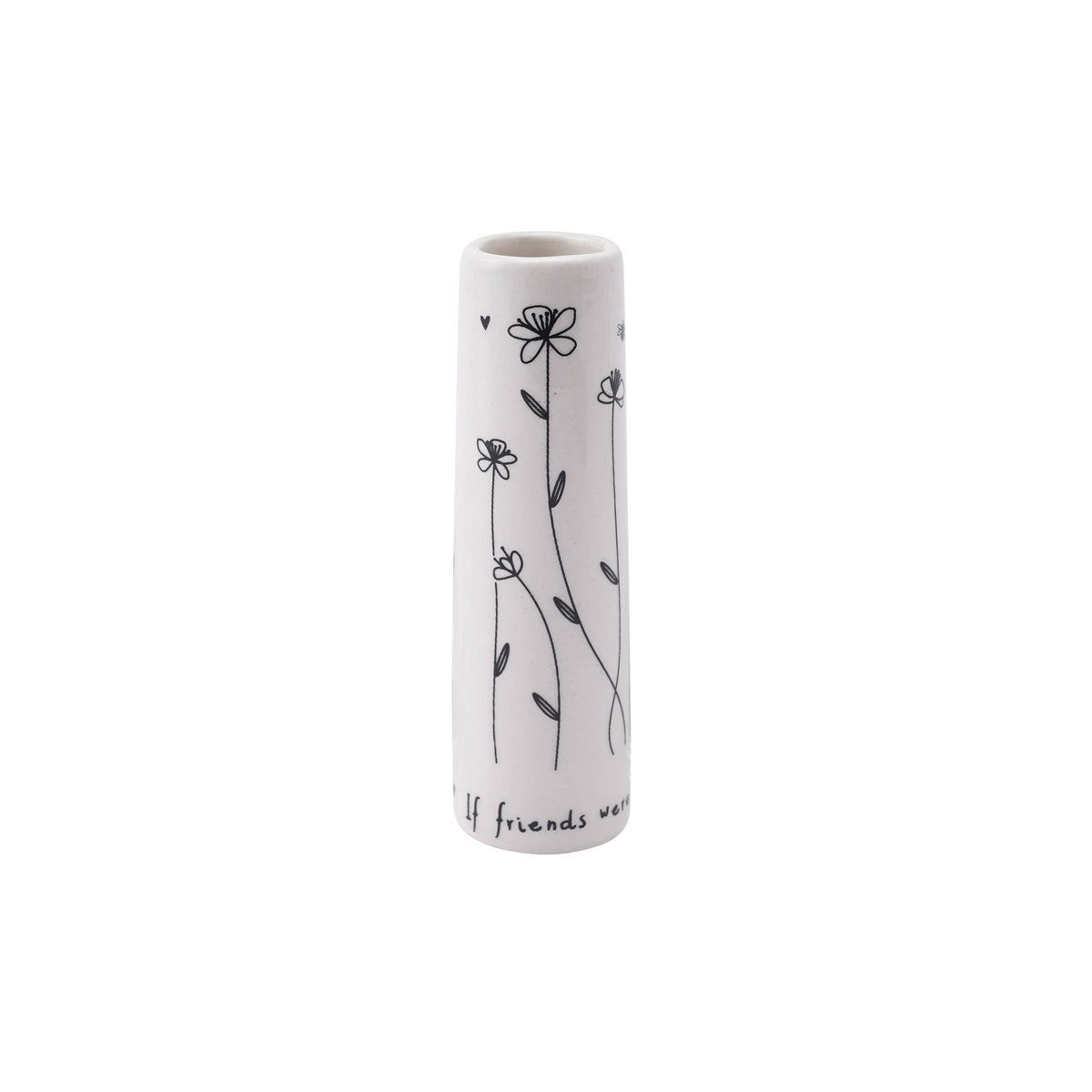 Send With Love 'If Friends Were Flowers...' Bud Vase