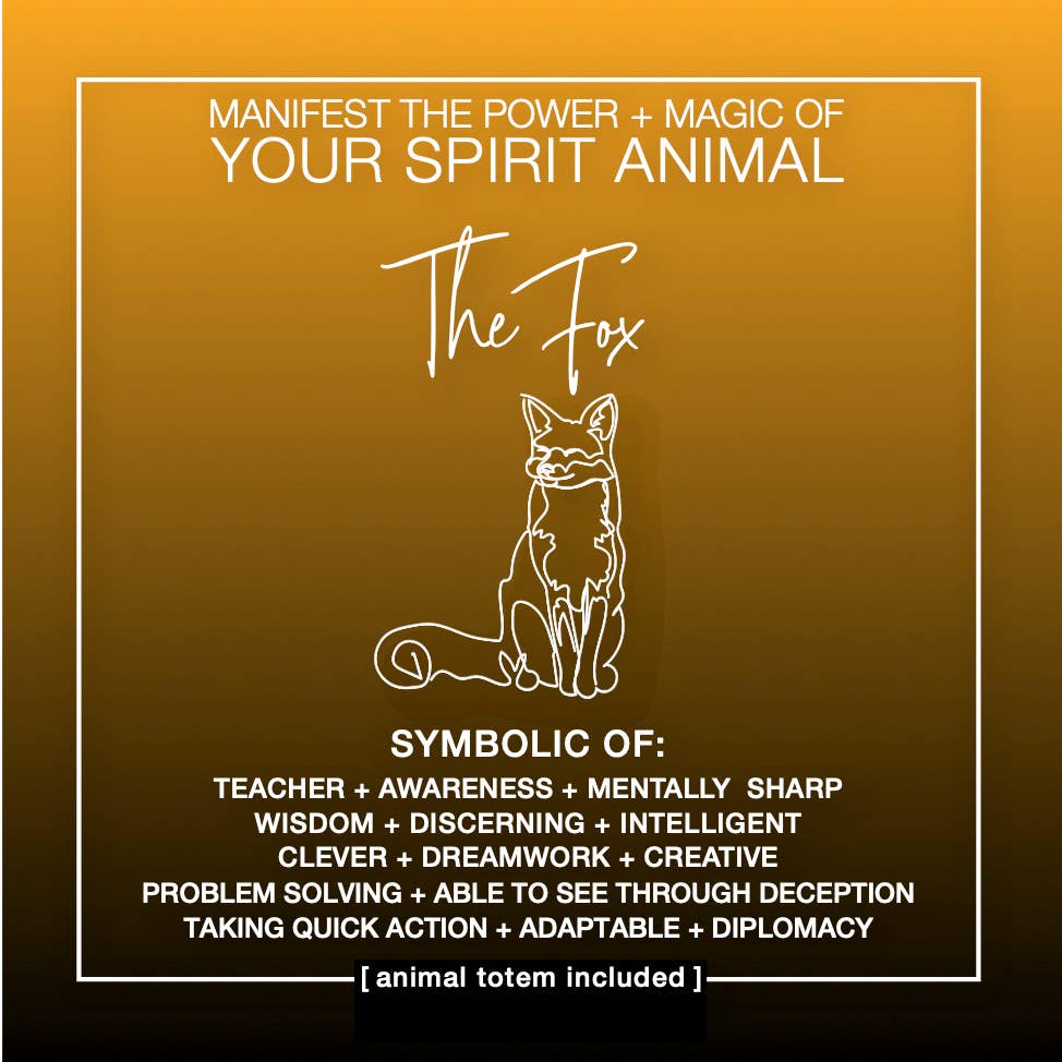 MANIFEST THE POWER + MAGIC OF YOUR SPIRIT ANIMAL THE FOX