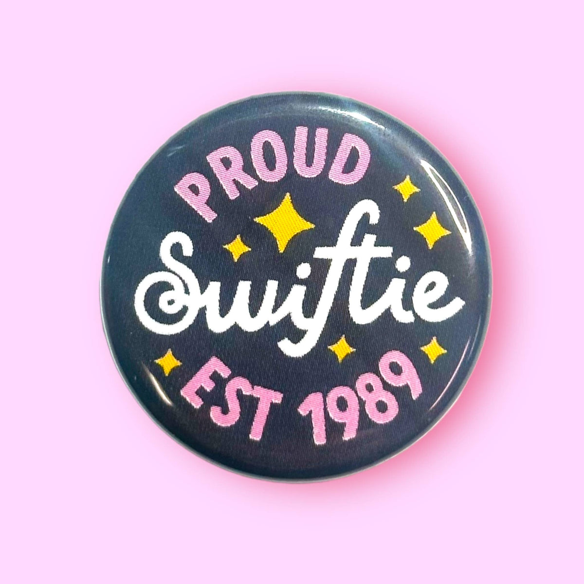 Proud Swiftie Est. 1989 Pin / 1.25"