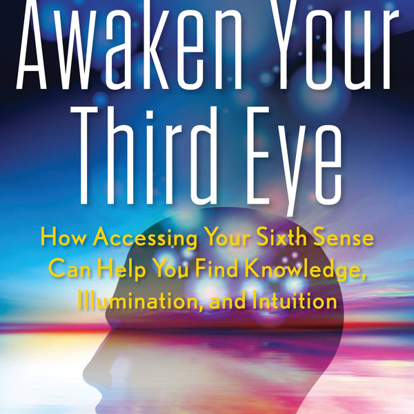 Awaken Your Third Eye