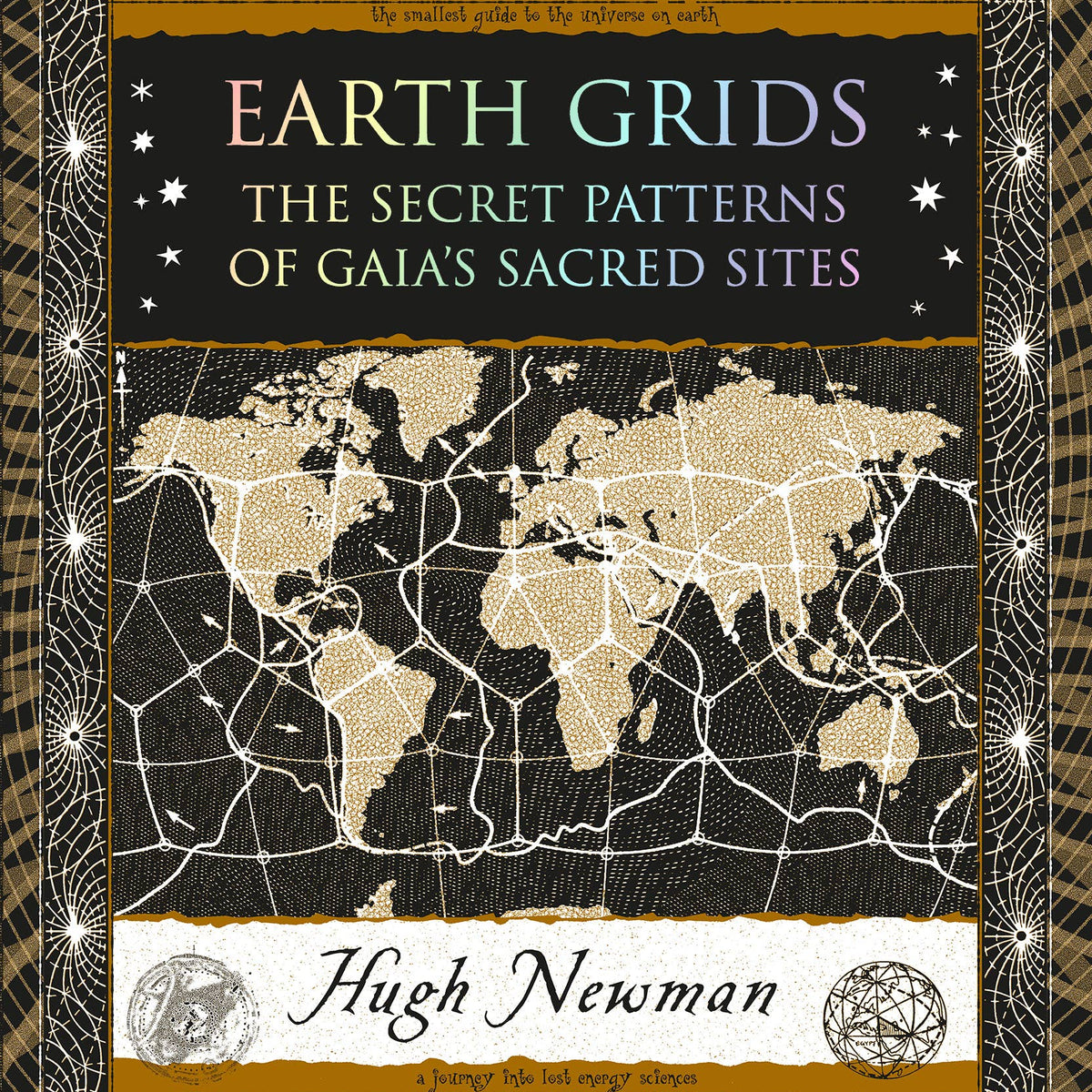 Earth Grids: The Secret Patterns of Gaia's Sacred Sites