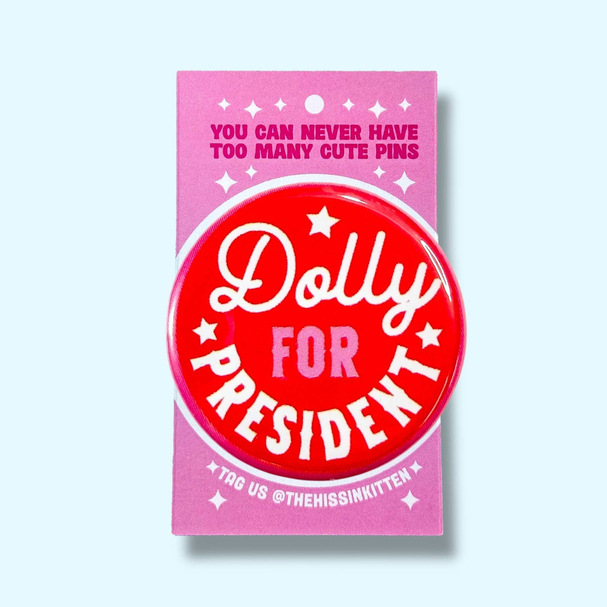 Dolly For President (Button or Magnet!): Pin / 1.25"