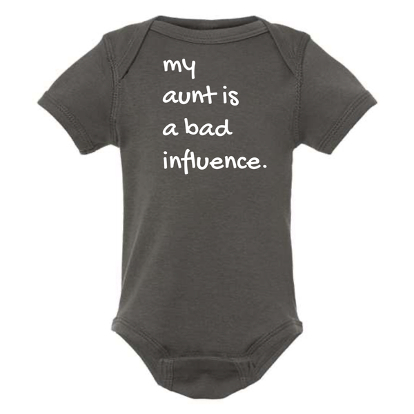 MY AUNT IS BAD INFLUENCE ONESIE