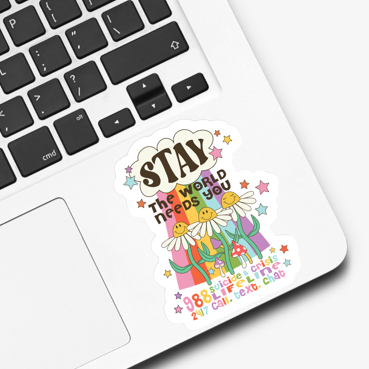 Stay The World Needs You 988 Suicide Hotline Sticker