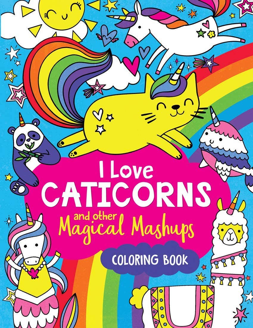 I Love Caticorns and Other Magical Mashups Coloring Book: Trade Paperback