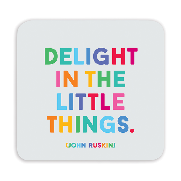 Coasters - CSD316 - Delight In Little Things (John Ruskin)