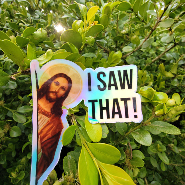 Holographic Meme Jesus I Saw That Sticker