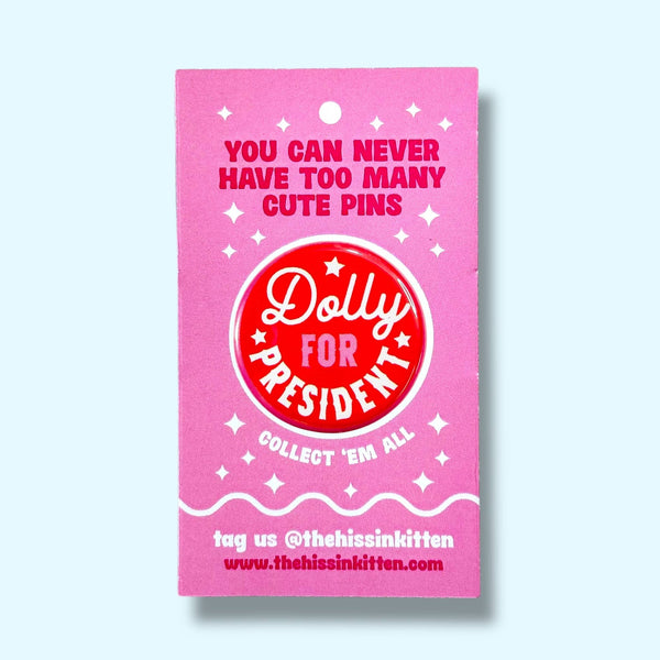 Dolly For President (Button or Magnet!): Pin / 1.25"