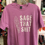 Sage That Sh*t Graphic Tee: Heather Orchid