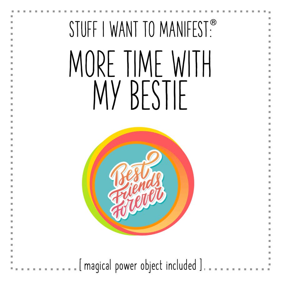 Stuff I Want To Manifest: More Time With My Bestie