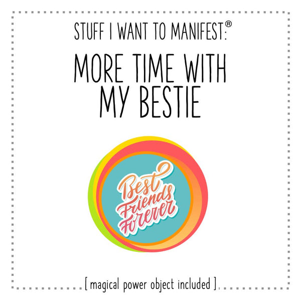 Stuff I Want To Manifest: More Time With My Bestie