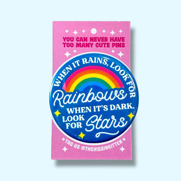 When it Rains Look for rainbows Pin / 2.25"