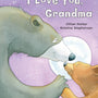 I Love You, Grandma Classic Picture Book