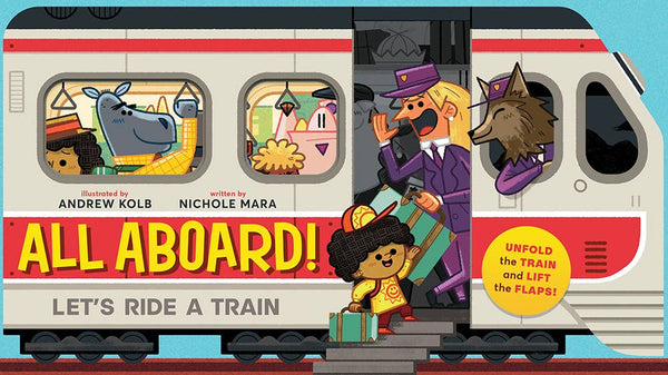 All Aboard! (An Abrams Extend-a-Book): Let's Ride A Train