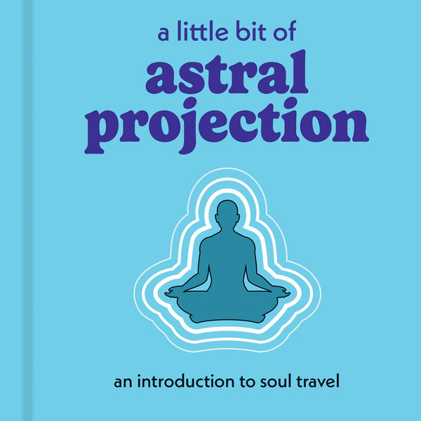 A Little Bit of Astral Projection: Hardcover