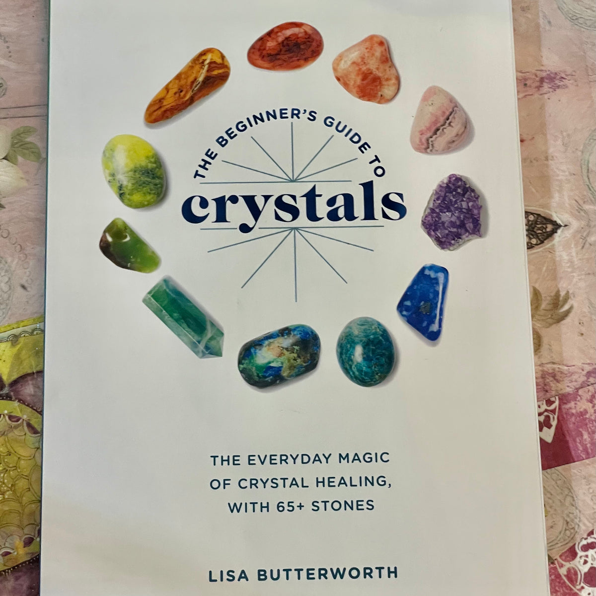 The Beginner’s Guide to Crystals