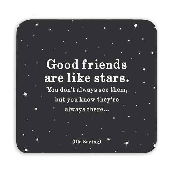 Coaster - CS175- Good Friends Are Like Stars (Old Saying)