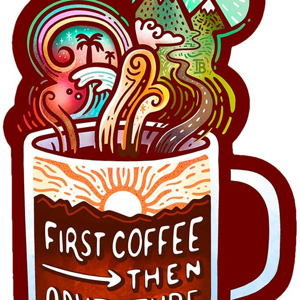 First Coffee Then Adventure Stickers
